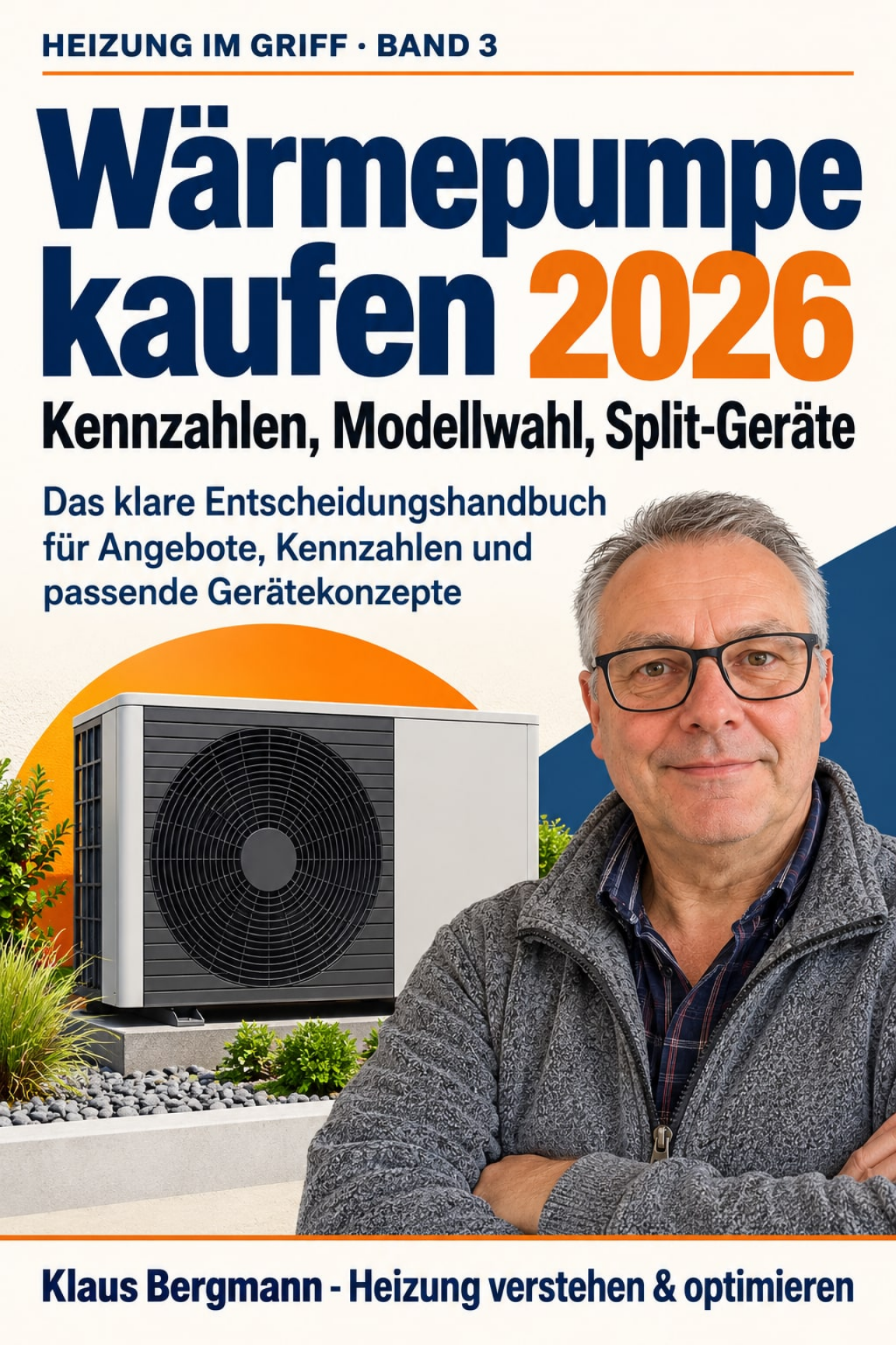 Band 3: Wärmepumpe kaufen 2026 – Kennzahlen, Modellwahl, Split-Geräte